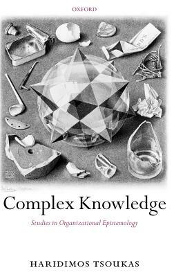 Complex Knowledge: Studies in Organizational Epistemology - Haridimos Tsoukas - cover