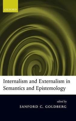 Internalism and Externalism in Semantics and Epistemology - cover