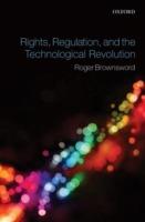 Rights, Regulation, and the Technological Revolution - Roger Brownsword - cover