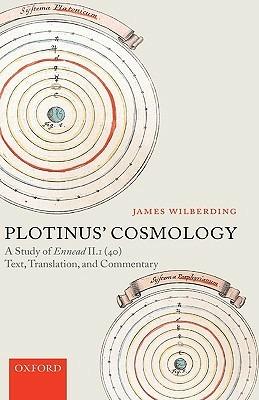 Plotinus' Cosmology: A Study of Ennead II.1 (40): Text, Translation, and Commentary - James Wilberding - cover