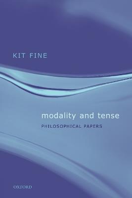 Modality and Tense: Philosophical Papers - Kit Fine - cover
