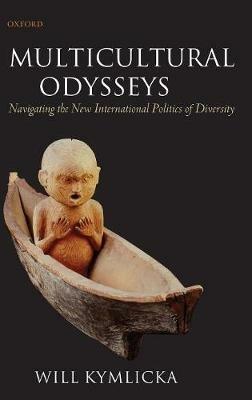 Multicultural Odysseys: Navigating the New International Politics of Diversity - Will Kymlicka - cover