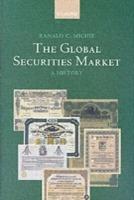 The Global Securities Market: A History - Ranald Michie - cover