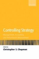 Controlling Strategy: Management, Accounting, and Performance Measurement