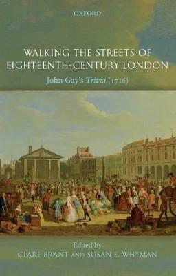 Walking the Streets of Eighteenth-Century London: John Gay's Trivia (1716) - cover