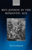 Ben Jonson in the Romantic Age - Tom Lockwood - cover