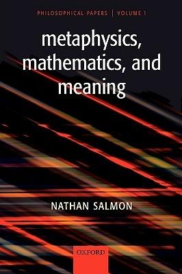 Metaphysics, Mathematics, and Meaning: Philosophical Papers, Volume I - Nathan Salmon - cover