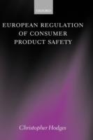 European Regulation of Consumer Product Safety - Christopher Hodges - cover