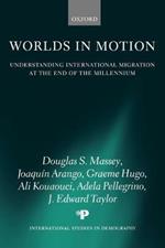 Worlds in Motion: Understanding International Migration at the End of the Millennium