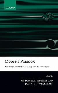 Moore's Paradox: New Essays on Belief, Rationality, and the First Person - cover