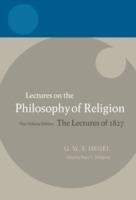 Hegel: Lectures on the Philosophy of Religion: One-Volume Edition, The Lectures of 1827 - cover