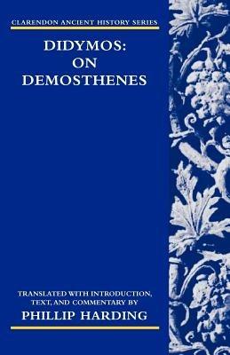 Didymos: On Demosthenes - Phillip Harding,Phillip Harding - cover