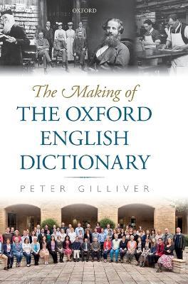 The Making of the Oxford English Dictionary - Peter Gilliver - cover
