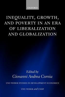 Inequality, Growth, and Poverty in an Era of Liberalization and Globalization - cover