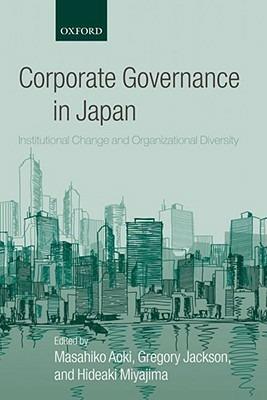 Corporate Governance in Japan: Institutional Change and Organizational Diversity - cover