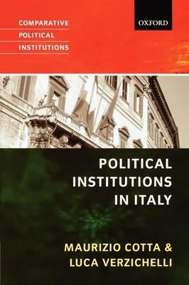 Political Institutions in Italy - Maurizio Cotta,Luca Verzichelli - cover