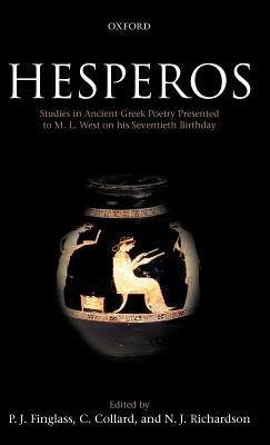 Hesperos: Studies in Ancient Greek Poetry Presented to M. L. West on his Seventieth Birthday - cover