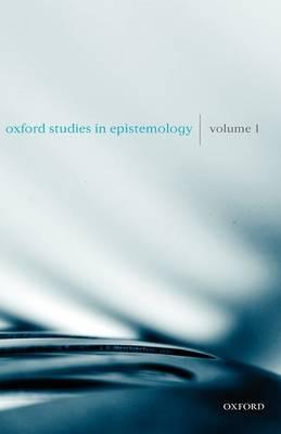Oxford Studies in Epistemology Volume 1 - cover