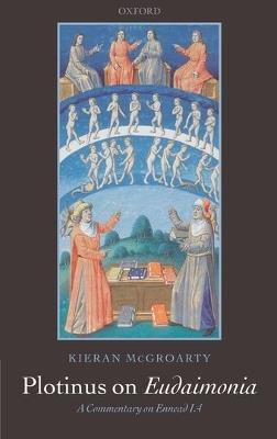 Plotinus on Eudaimonia: A Commentary on Ennead I.4 - Kieran McGroarty - cover