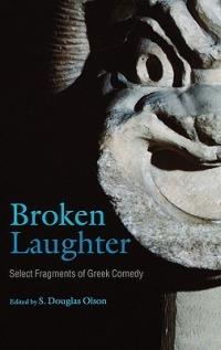 Broken Laughter: Select Fragments of Greek Comedy - cover