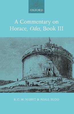A Commentary on Horace: Odes Book III - R. G. M. Nisbet,Niall Rudd - cover
