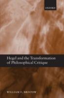 Hegel and the Transformation of Philosophical Critique - William F. Bristow - cover