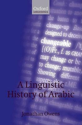 A Linguistic History of Arabic - Jonathan Owens - cover