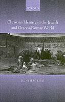 Christian Identity in the Jewish and Graeco-Roman World - Judith Lieu - cover