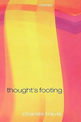 Thought's Footing: A Theme in Wittgenstein's Philosophical Investigations - Charles Travis - cover
