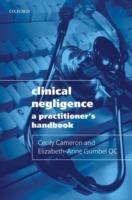 Clinical Negligence: A Practitioner's Handbook - Cecily Cameron,Elizabeth-Anne Gumbel QC - cover