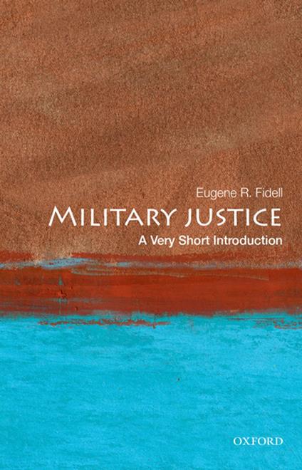 Military Justice: A Very Short Introduction