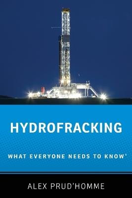 Hydrofracking: What Everyone Needs to Know® - Alex Prud'homme - cover