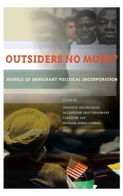 Outsiders No More?: Models of Immigrant Political Incorporation - cover