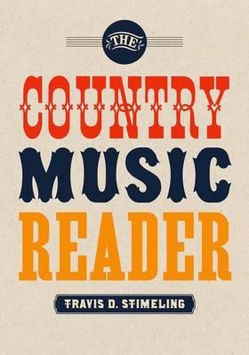 The Country Music Reader - Travis D. Stimeling - cover