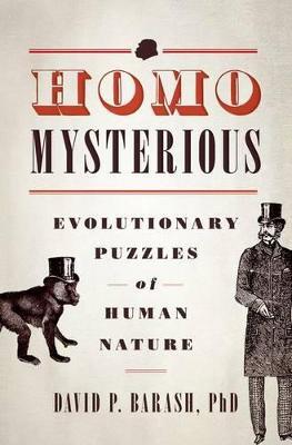 Homo Mysterious: Evolutionary Puzzles of Human Nature - David P. Barash - cover