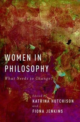 Women in Philosophy: What Needs to Change? - cover