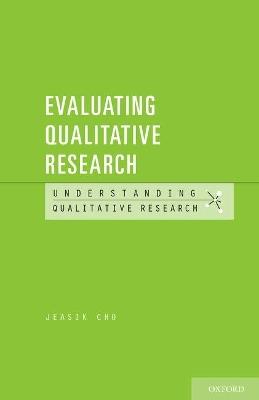 Evaluating Qualitative Research - Jeasik Cho - cover