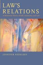 Law's Relations: A Relational Theory of Self, Autonomy, and Law