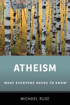 Atheism: What Everyone Needs to KnowRG - Michael Ruse - cover