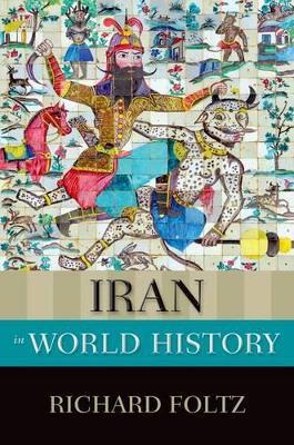 Iran in World History - Richard Foltz - cover