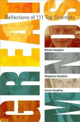Great Minds: Reflections of 111 Top Scientists - Balazs Hargittai,Magdolna Hargittai,Istvan Hargittai - cover