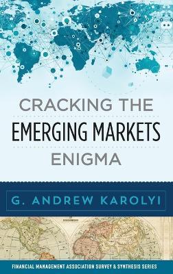 Cracking the Emerging Markets Enigma - G. Andrew Karolyi - cover