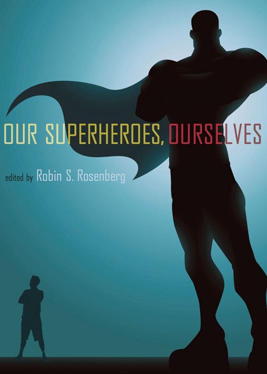 Our Superheroes, Ourselves