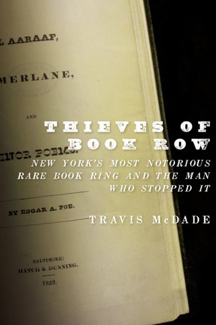 Thieves of Book Row: New York's Most Notorious Rare Book Ring and the Man Who Stopped It