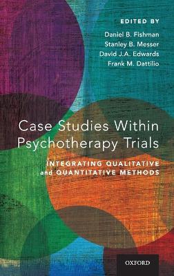 Case Studies Within Psychotherapy Trials: Integrating Qualitative and Quantitative Methods - cover