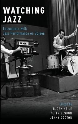 Watching Jazz: Encounters with Jazz Performance on Screen - cover
