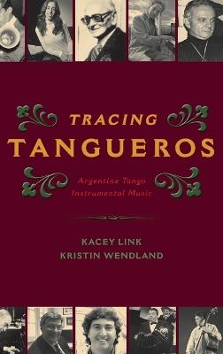 Tracing Tangueros: Argentine Tango Instrumental Music - Kacey Link,Kristin Wendland - cover