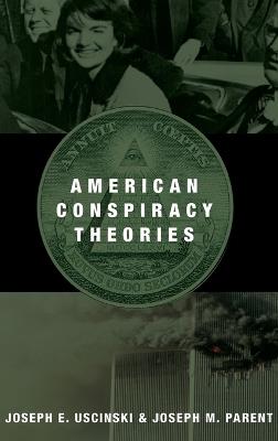 American Conspiracy Theories - Joseph E. Uscinski,Joseph M. Parent - cover