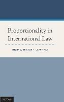 Proportionality in International Law - Michael Newton,Larry May - cover
