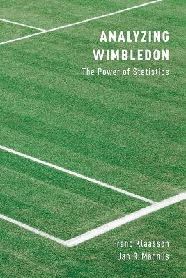 Analyzing Wimbledon: The Power of Statistics - Franc Klaassen,Jan R. Magnus - cover